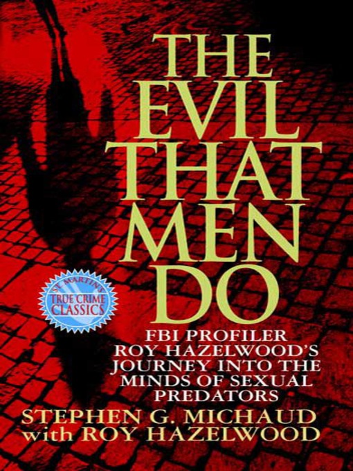 Title details for The Evil That Men Do by Stephen G. Michaud - Wait list